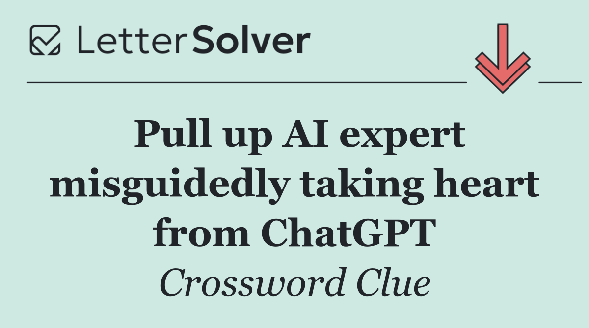 Pull up AI expert misguidedly taking heart from ChatGPT