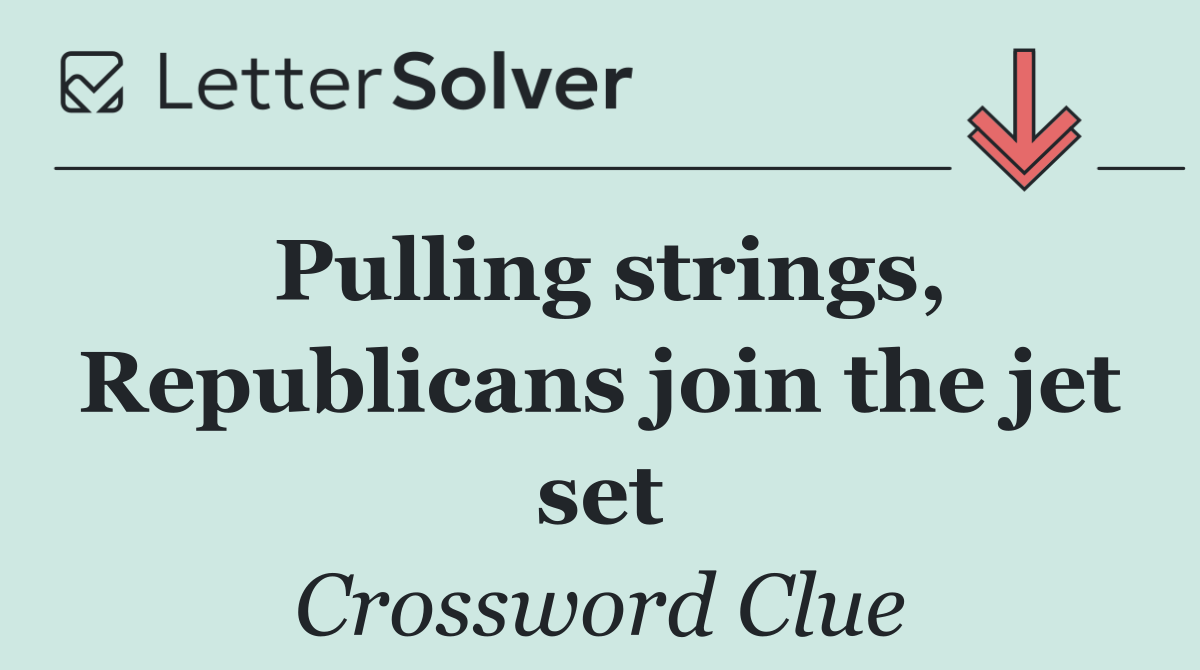 Pulling strings, Republicans join the jet set