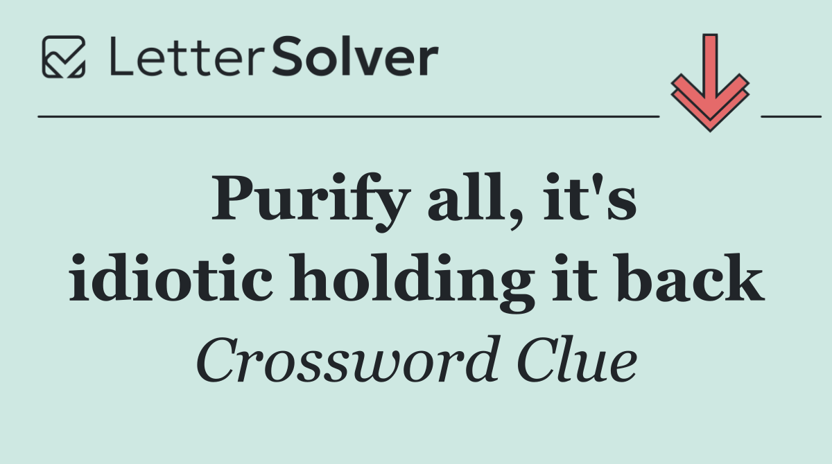 Purify all, it's idiotic holding it back