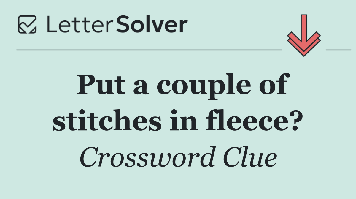 Put a couple of stitches in fleece?