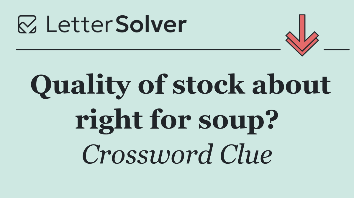 Quality of stock about right for soup?