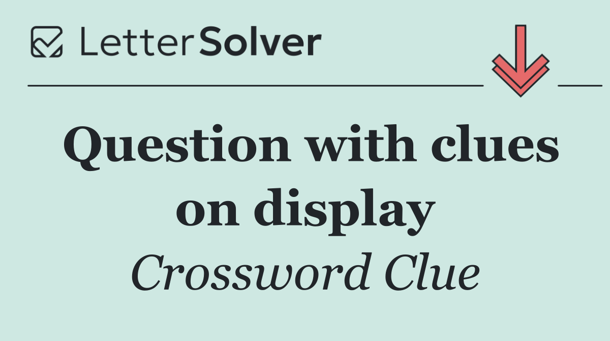 Question with clues on display