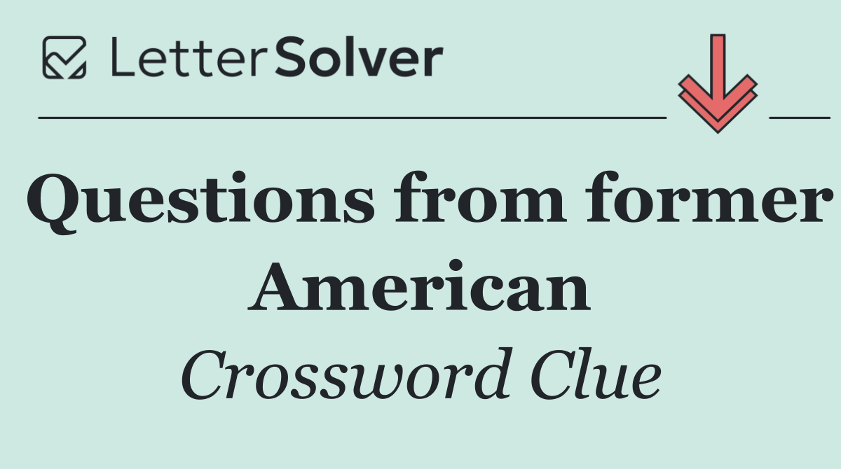 Questions from former American
