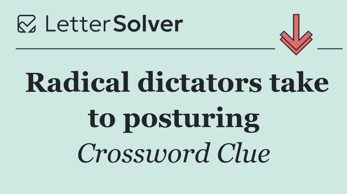Radical dictators take to posturing