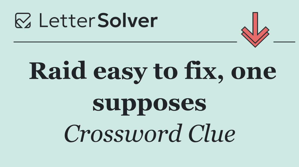 Raid easy to fix, one supposes