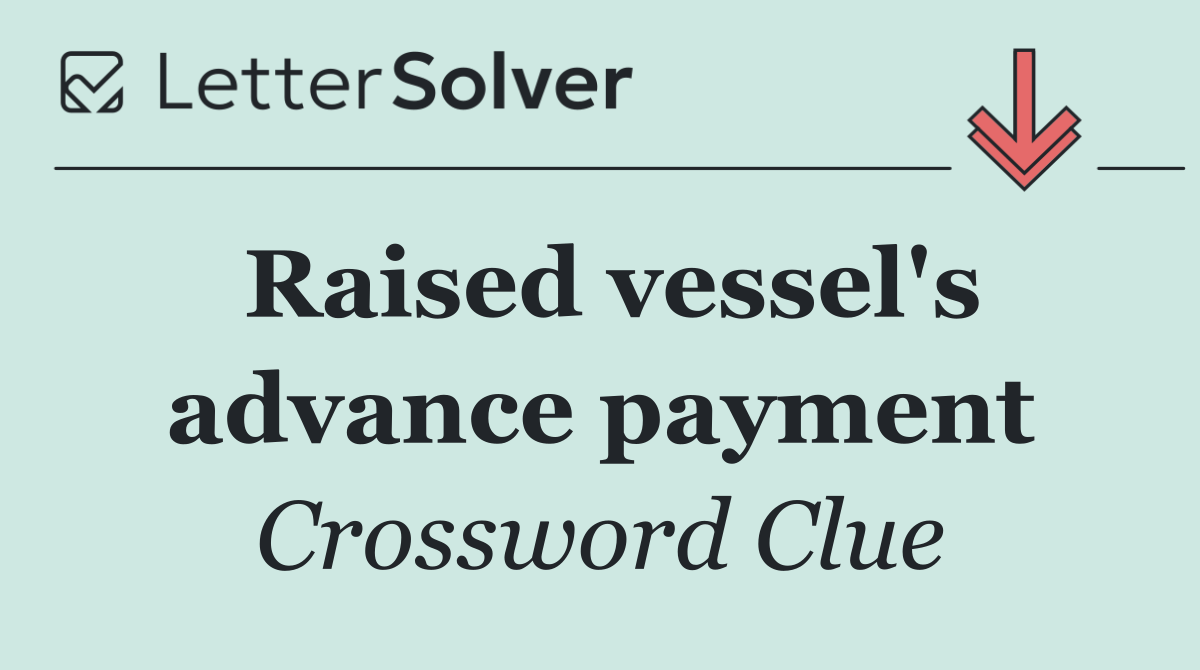Raised vessel's advance payment