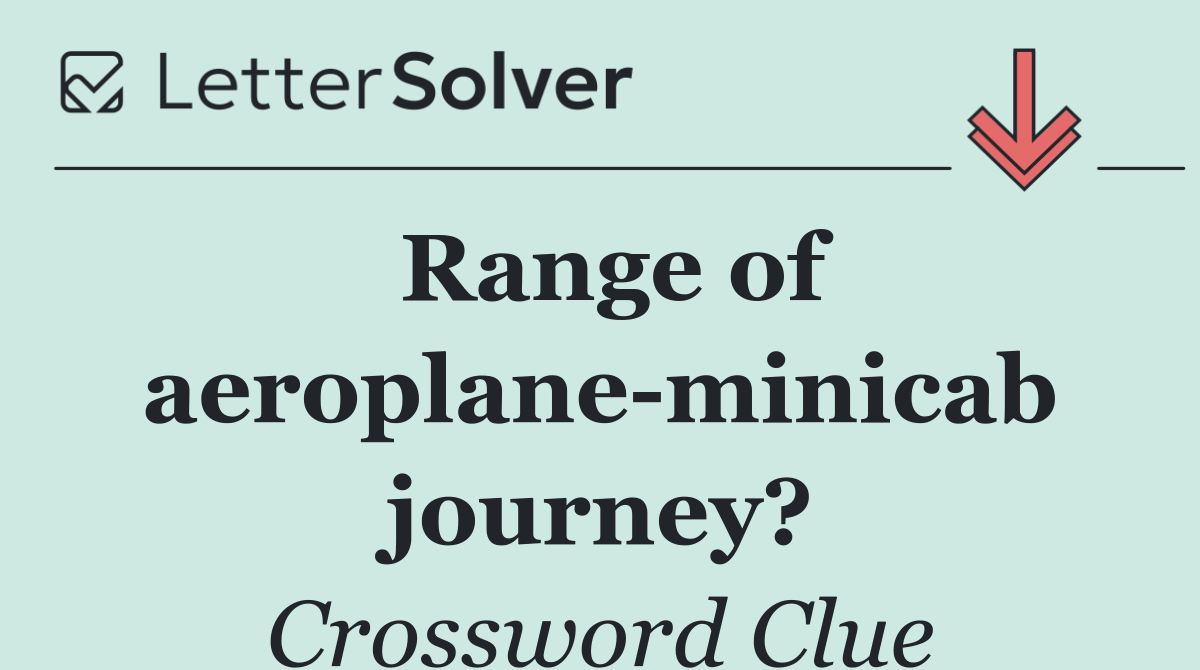 Range of aeroplane minicab journey?
