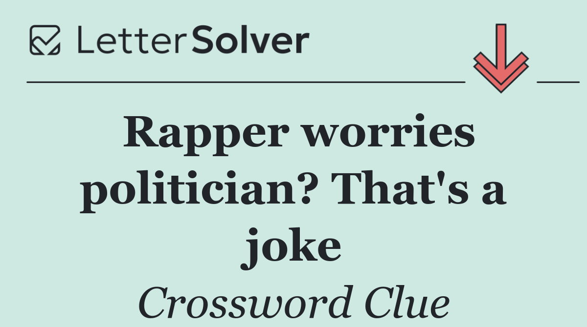 Rapper worries politician? That's a joke