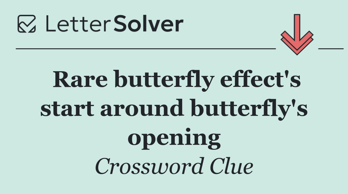 Rare butterfly effect's start around butterfly's opening