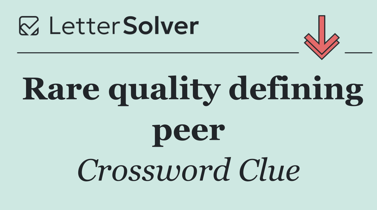 Rare quality defining peer