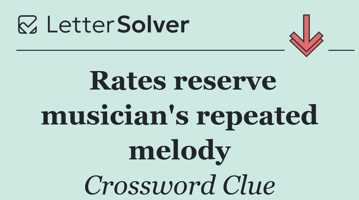 Rates reserve musician's repeated melody