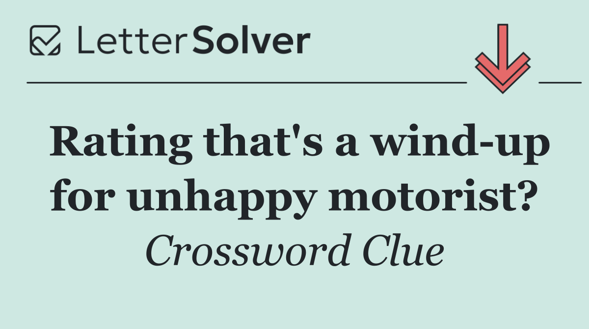 Rating that's a wind up for unhappy motorist?