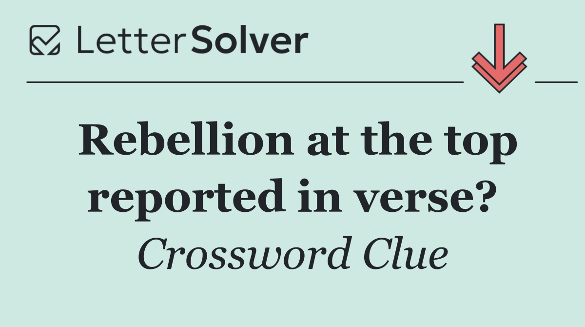 Rebellion at the top reported in verse?