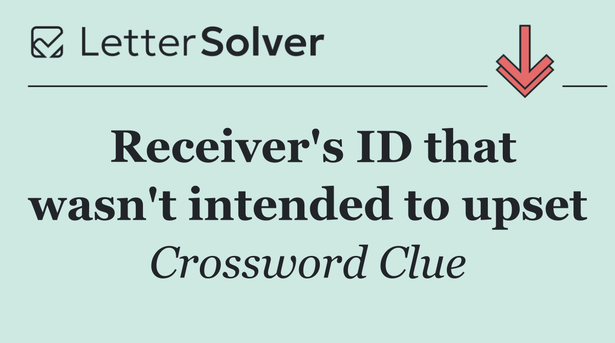 Receiver's ID that wasn't intended to upset