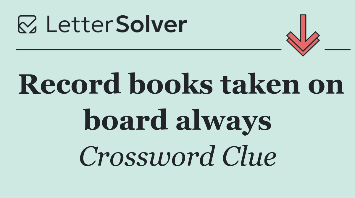 Record books taken on board always