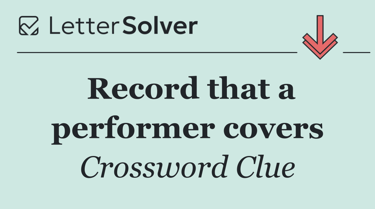 Record that a performer covers