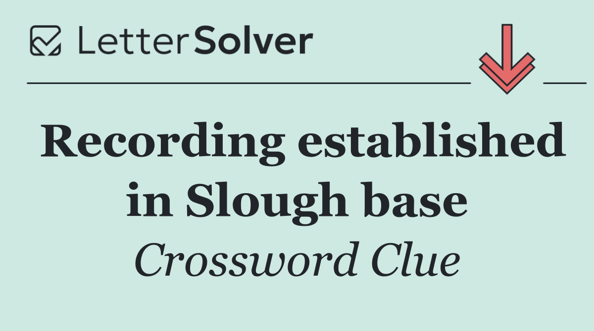 Recording established in Slough base