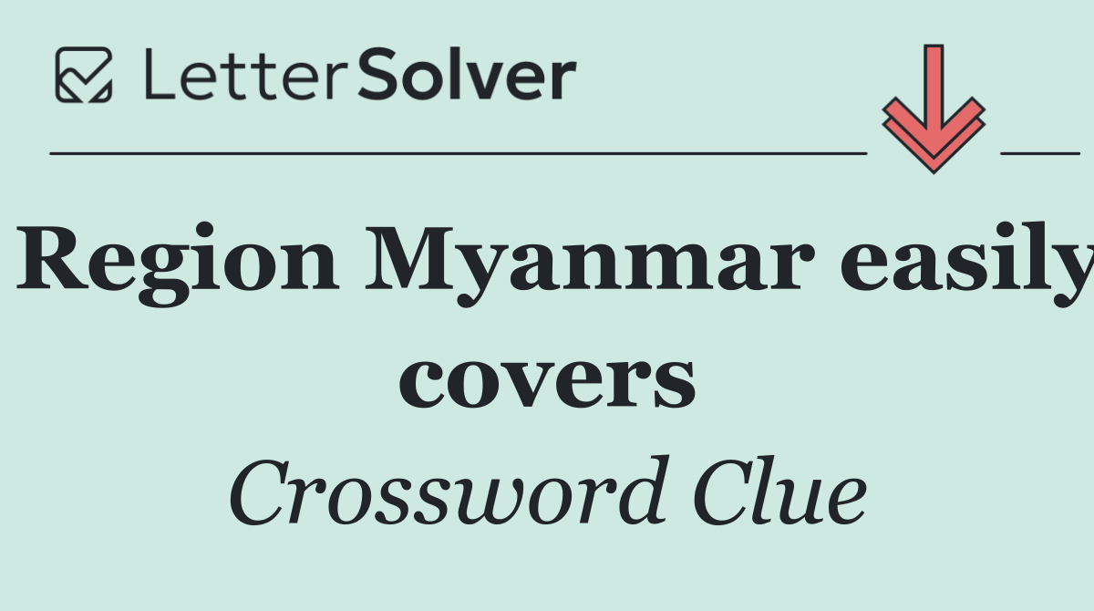 Region Myanmar easily covers