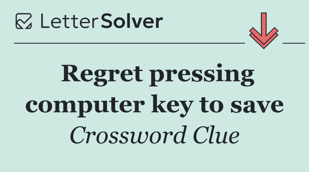 Regret pressing computer key to save