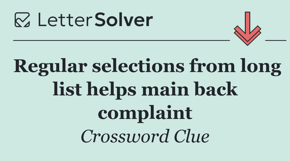 Regular selections from long list helps main back complaint