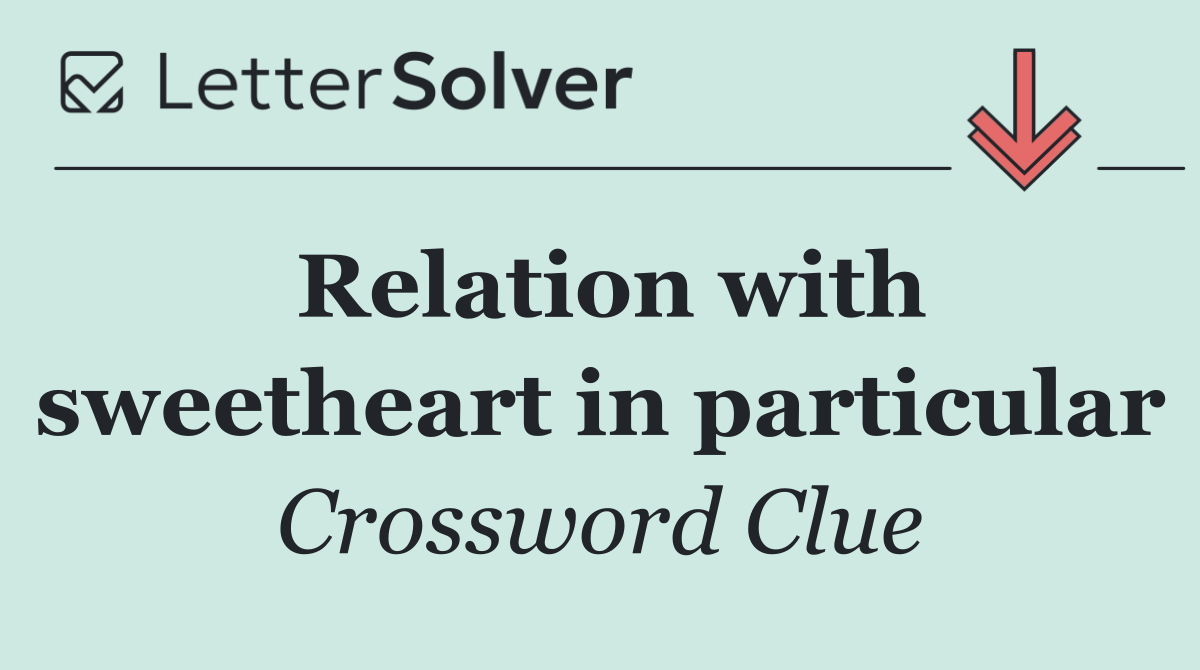 Relation with sweetheart in particular