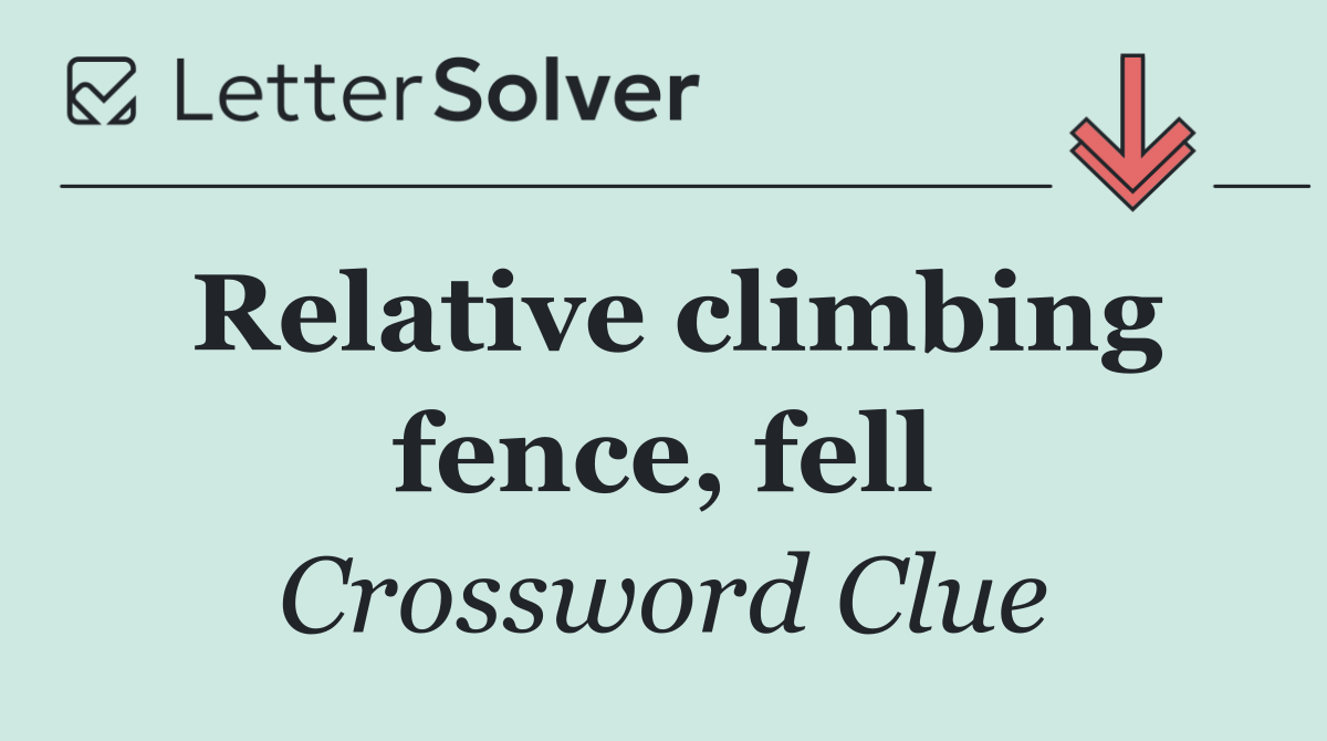 Relative climbing fence, fell