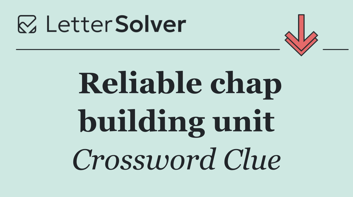 Reliable chap building unit