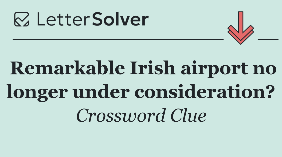 Remarkable Irish airport no longer under consideration?