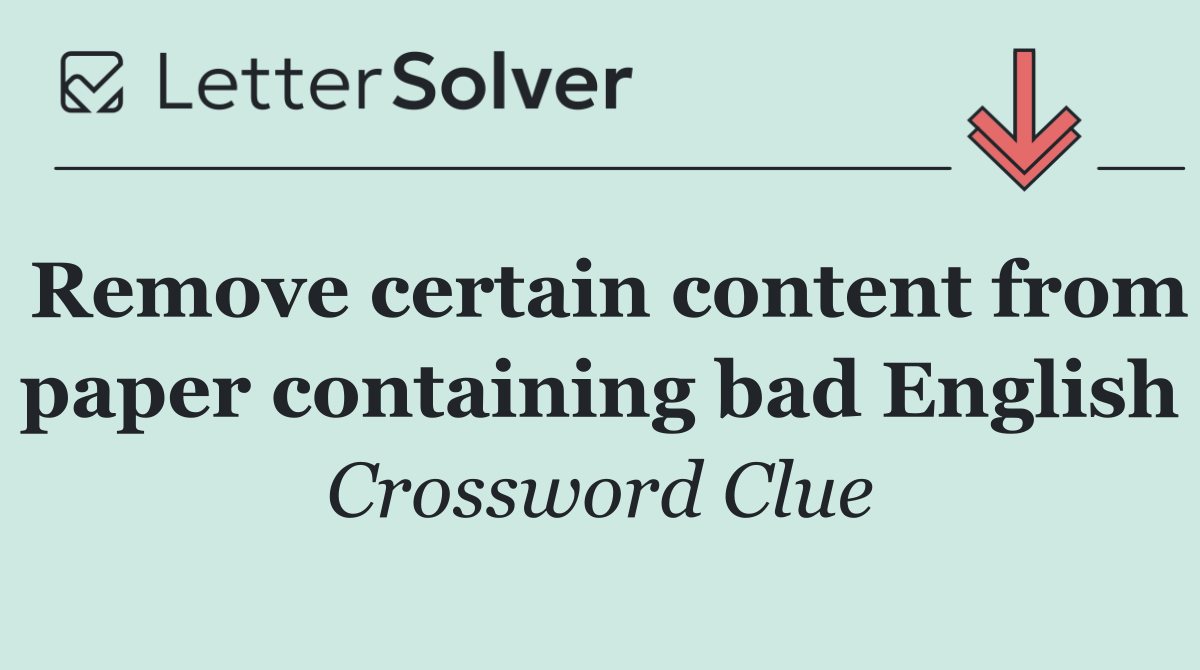 Remove certain content from paper containing bad English