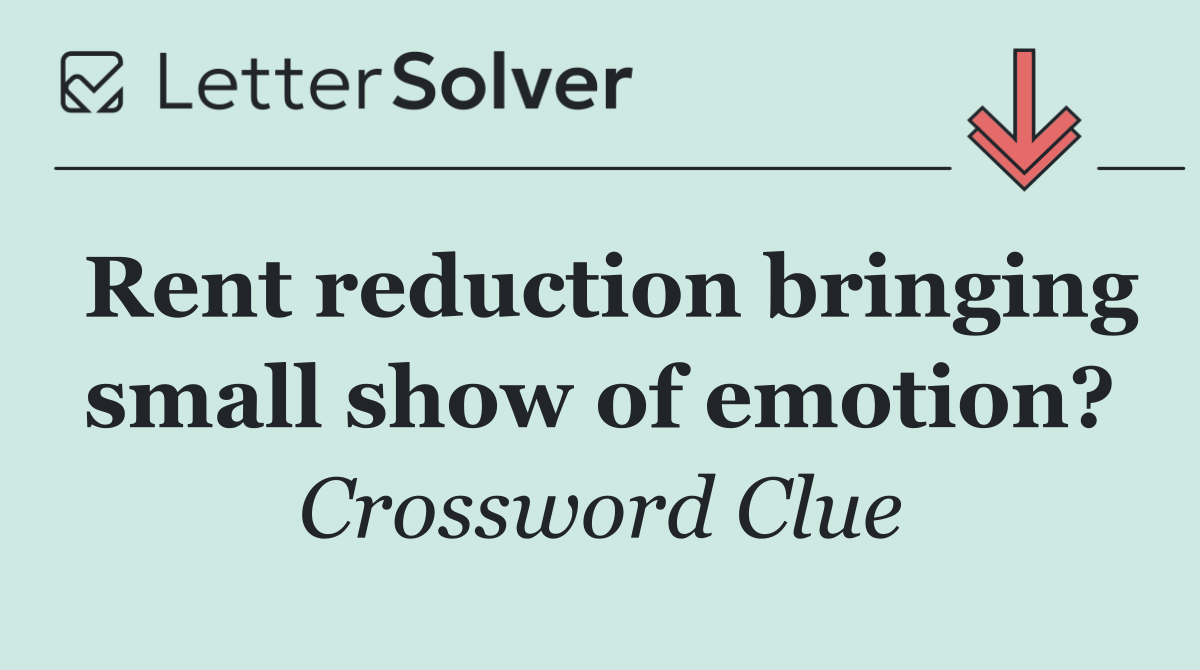Rent reduction bringing small show of emotion?