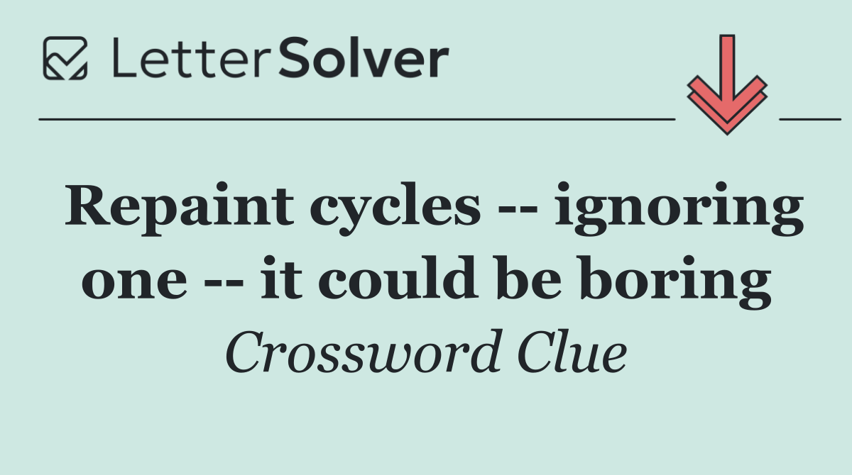 Repaint cycles    ignoring one    it could be boring