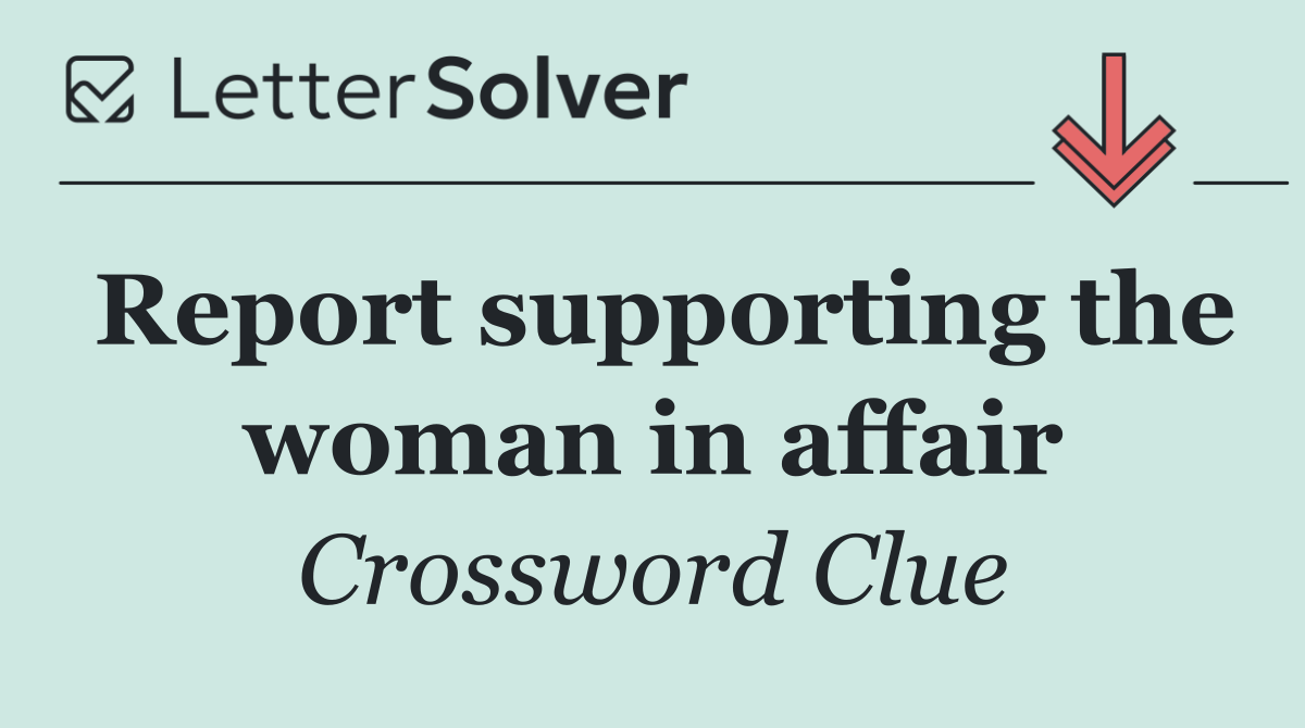 Report supporting the woman in affair