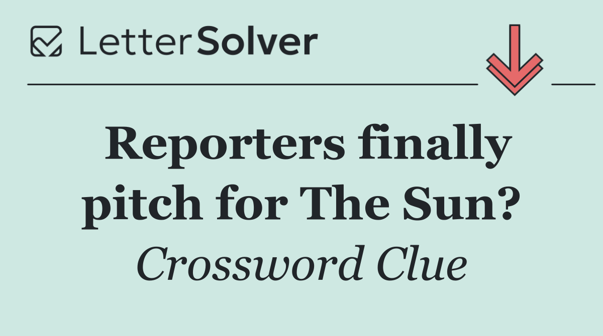 Reporters finally pitch for The Sun?