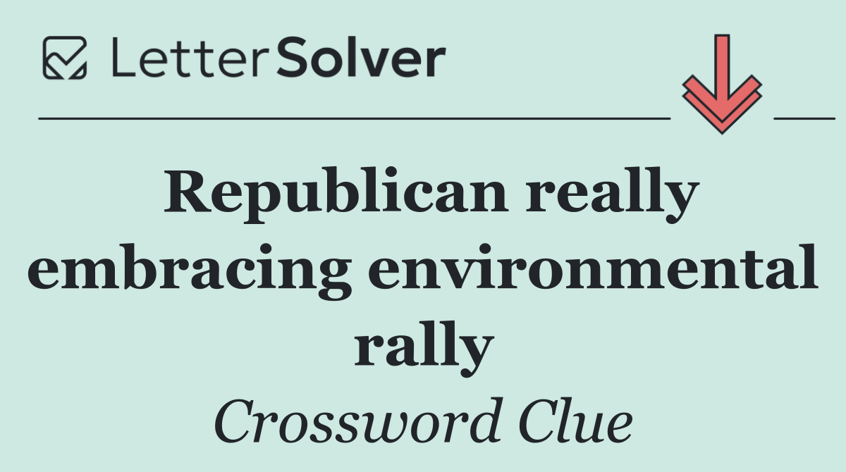 Republican really embracing environmental rally