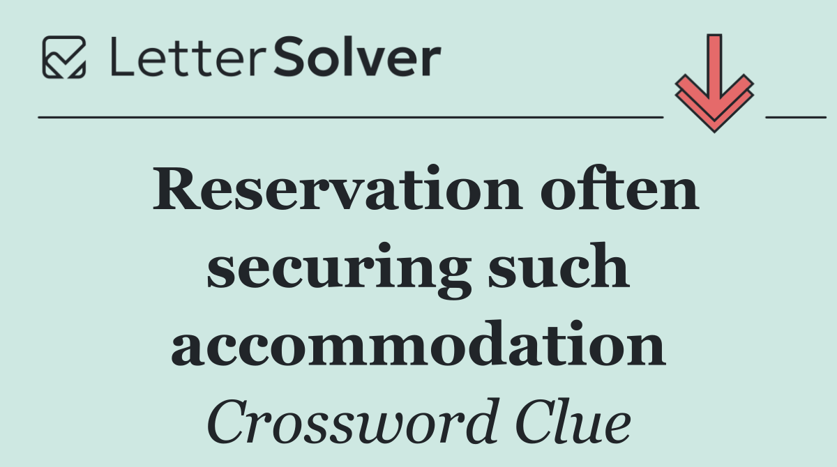 Reservation often securing such accommodation