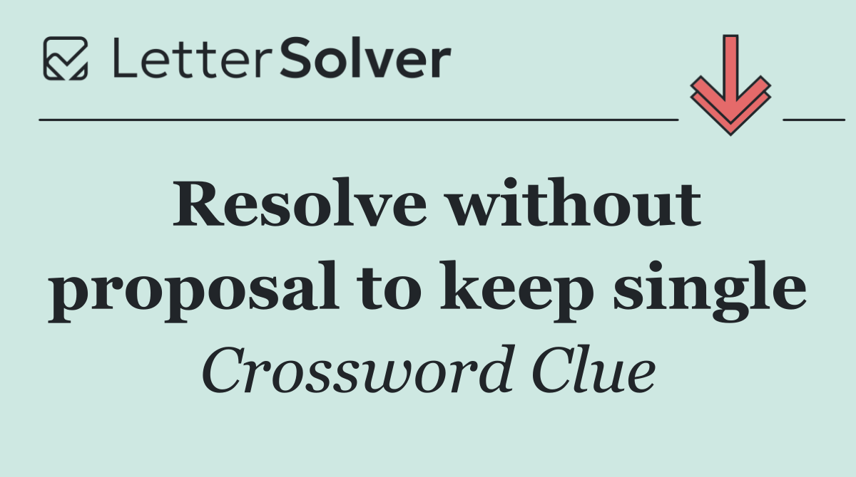 Resolve without proposal to keep single