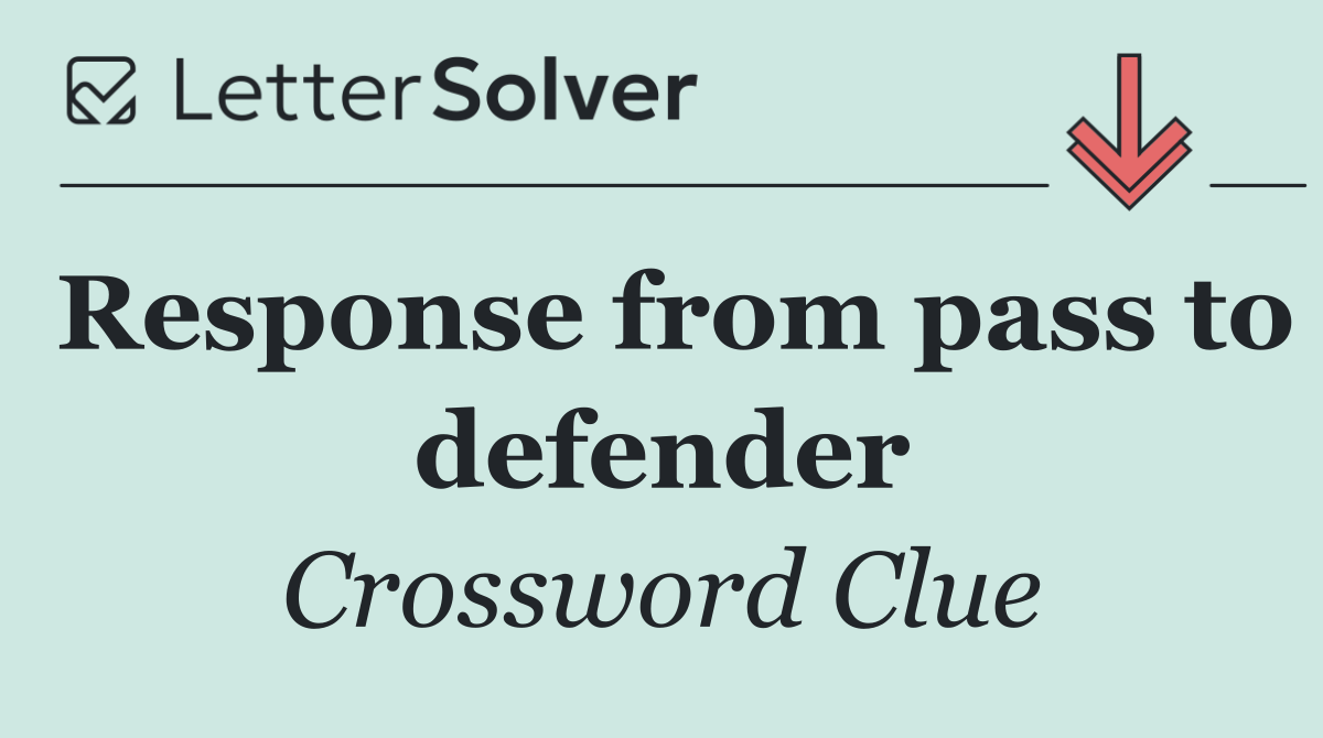 Response from pass to defender