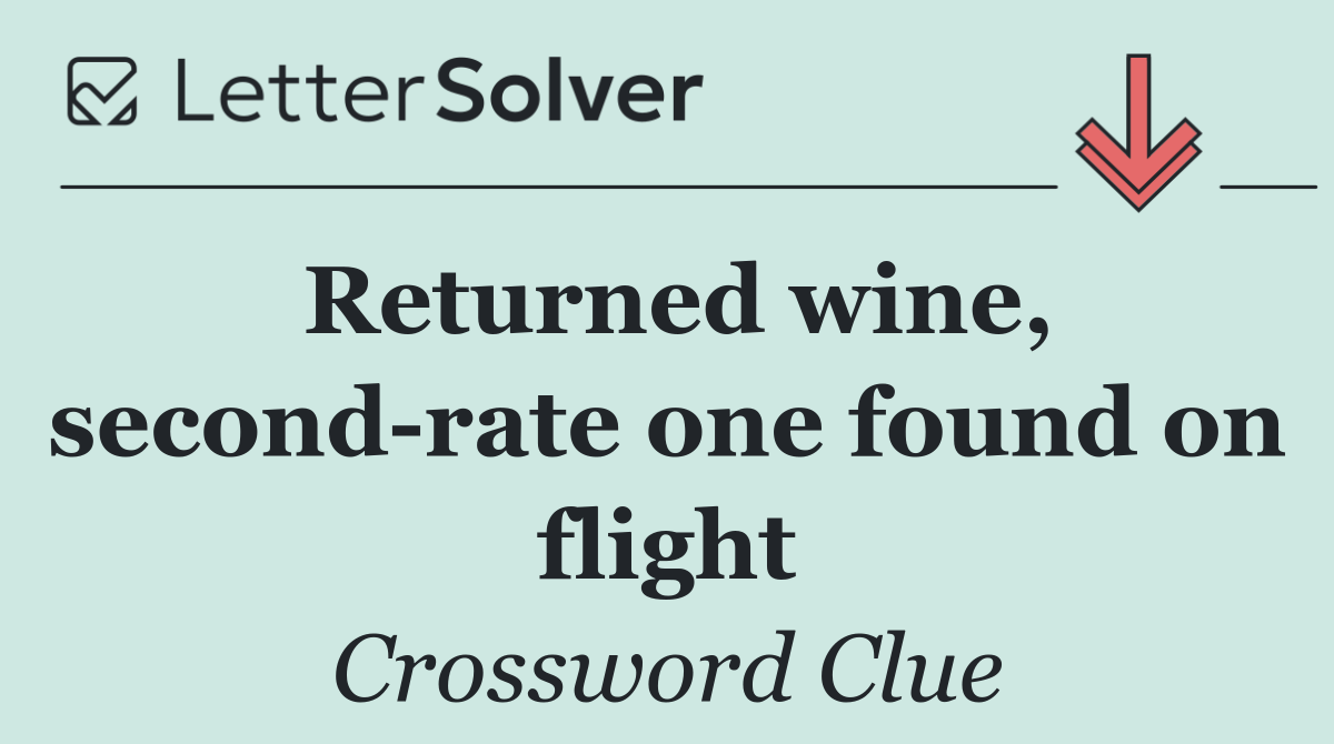 Returned wine, second rate one found on flight