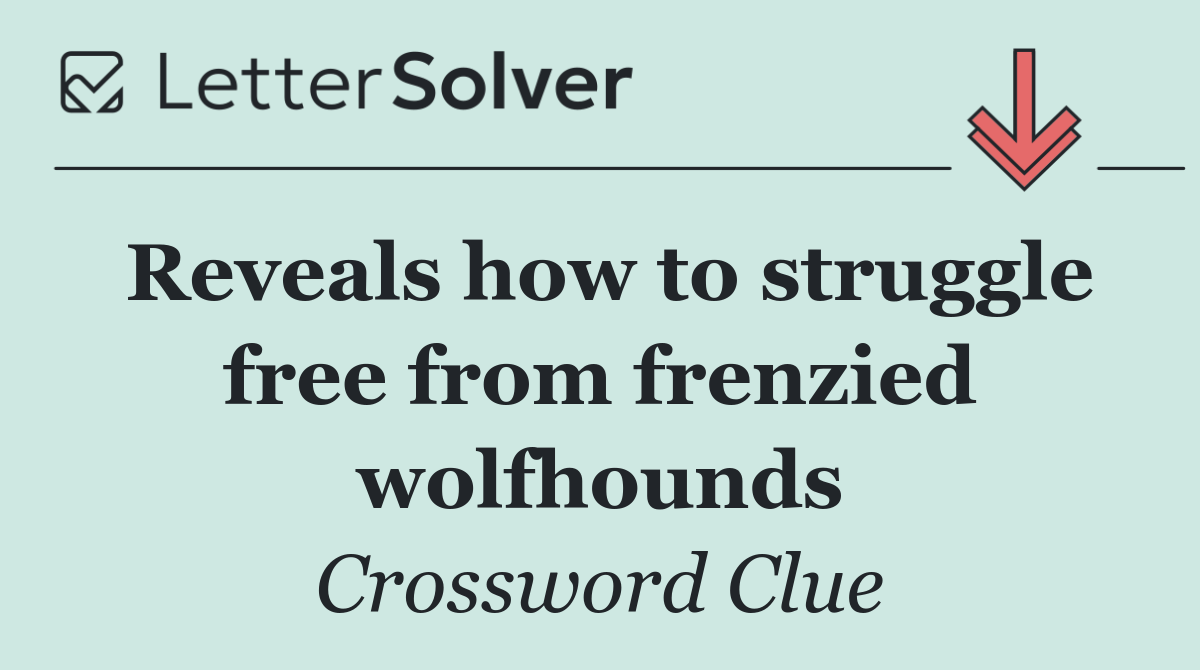 Reveals how to struggle free from frenzied wolfhounds