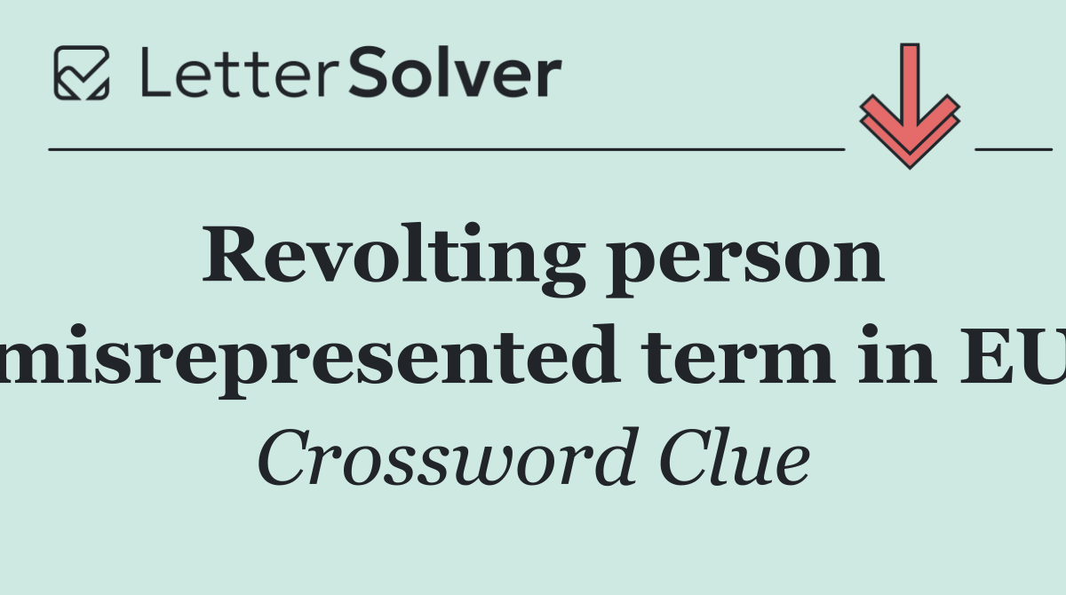 Revolting person misrepresented term in EU