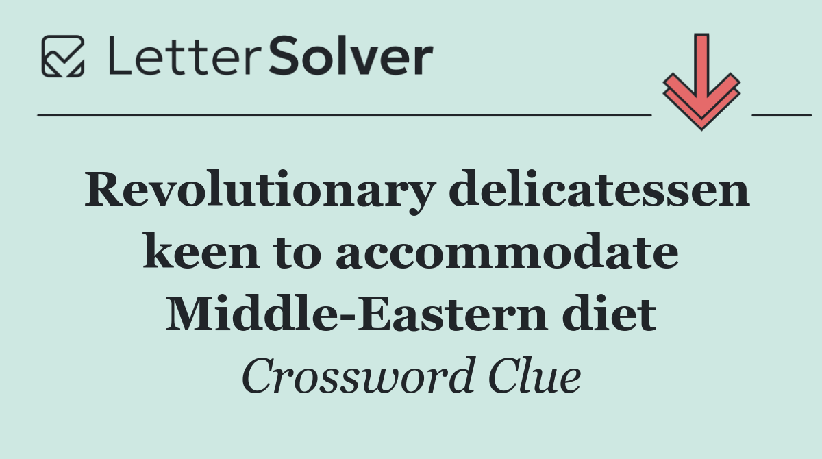 Revolutionary delicatessen keen to accommodate Middle Eastern diet