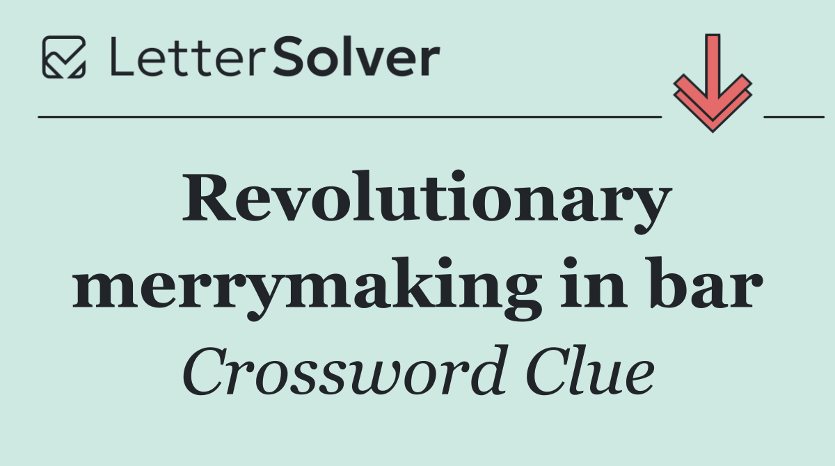 Revolutionary merrymaking in bar