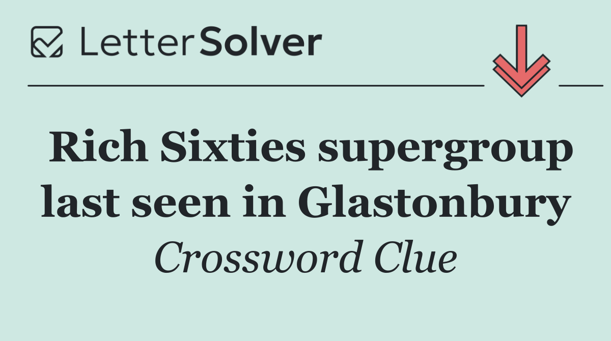 Rich Sixties supergroup last seen in Glastonbury