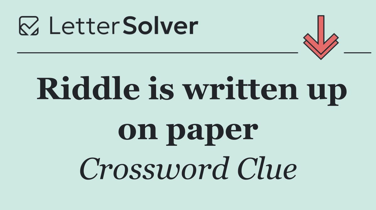 Riddle is written up on paper