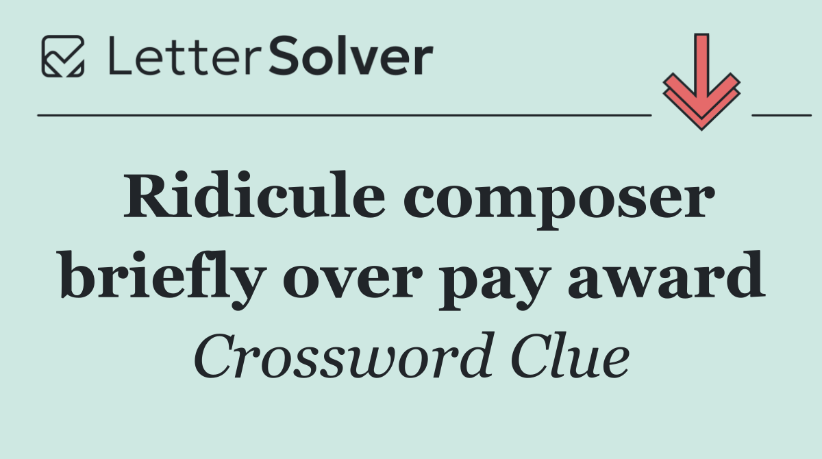 Ridicule composer briefly over pay award