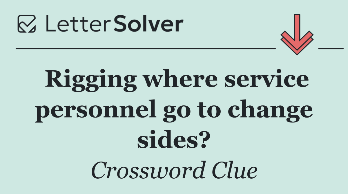 Rigging where service personnel go to change sides?