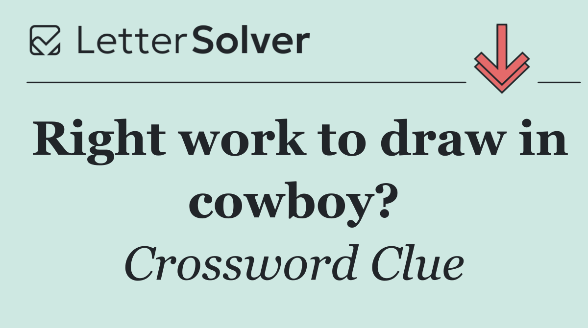 Right work to draw in cowboy?
