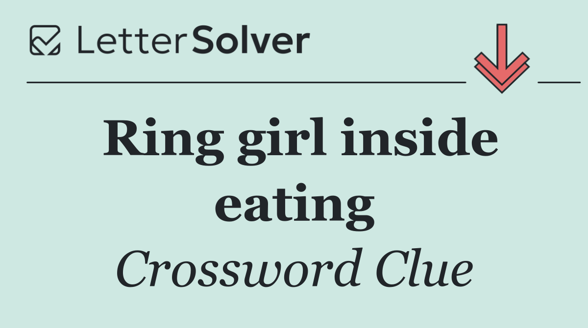 Ring girl inside eating