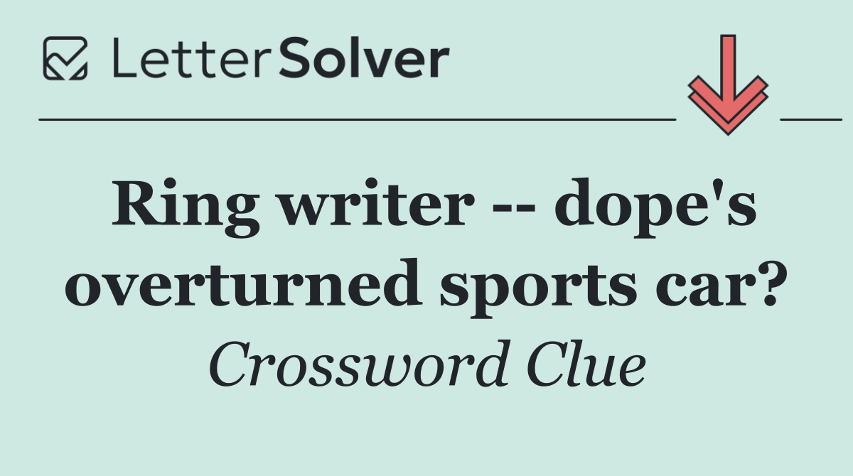Ring writer    dope's overturned sports car?