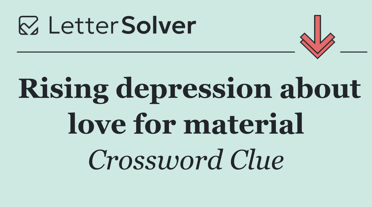 Rising depression about love for material